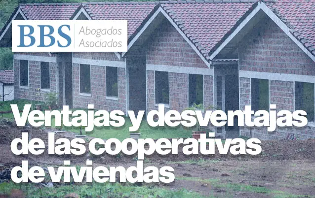 Ventajas y desventajas de las cooperativas de viviendas